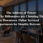 The Address of Power: Why Billionaires are Choosing These Elite Downtown Dubai Serviced Apartments for Monthly Retreats.